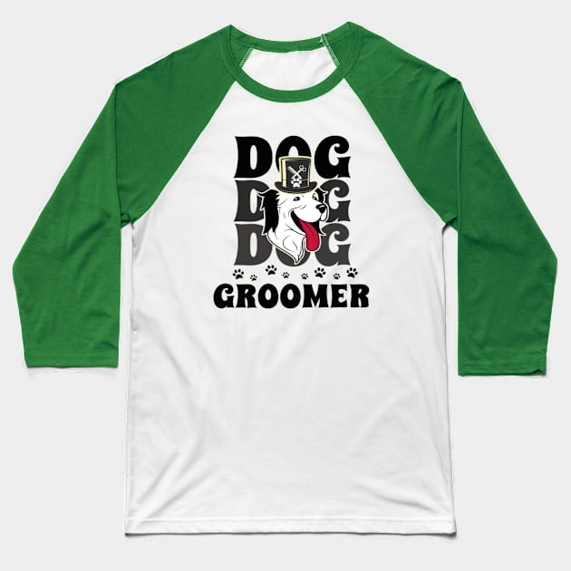 Funny Dog Groomer Baseball T-Shirt by baskonero Shop